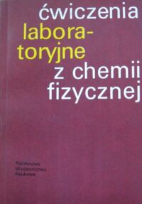 Zdjęcie nr 1 okładki  Ćwiczenia laboratoryjne z chemii fizycznej.