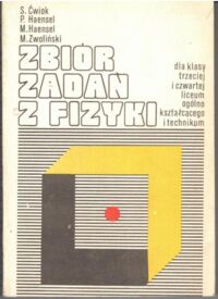 Miniatura okładki Ćwiok S., Haensel P., Haensel M., Zwoleński M. Zbiór zadań z fizyki. 