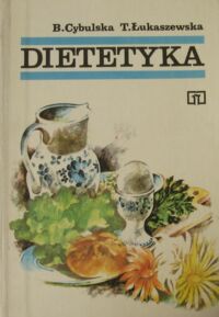 Miniatura okładki Cybulska Barbara, Łukaszewska Teresa Dietetyka.