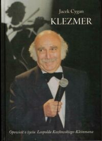 Miniatura okładki Cygan Jacek Klezmer. Opowieść o życiu Leopolda Kozłowskiego-Kleinmana.