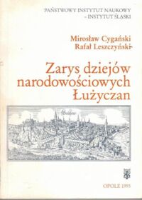 Miniatura okładki Cygański Mirosław, Leszczyński Rafał Zarys dziejów narodowościowych Łużyczan.