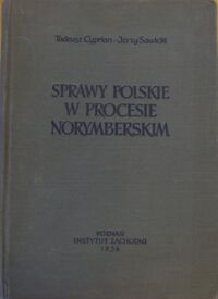 Miniatura okładki Cyprian Tadeusz, Sawicki Jerzy Sprawy polskie w procesie norymberskim.