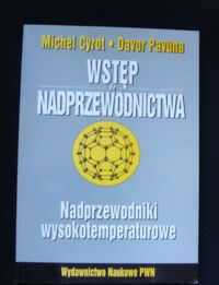 Miniatura okładki Cyrot Michel, Pavuna Dovor Wstęp do nadprzewodnictwa. Nadprzewodniki wysokotemperaturowe.