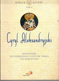 Miniatura okładki Cyryl Aleksandryjski Komentarz do pierwszego listu św. Pawła do Koryntian.