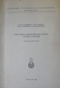 Miniatura okładki Czajkiewicz Lidia, Goról Anna, Grabowska Maria Ćwiczenia muzyczno-ruchowe i tańce ludowe.