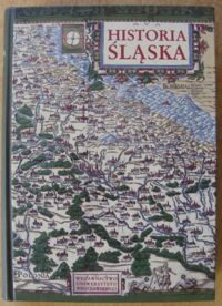 Zdjęcie nr 1 okładki Czapliński Marek, Kaszuba Elżbieta, Wąs Gabriela, Żerelik Rościsław Historia Śląska.