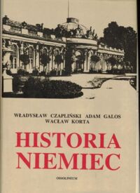 Zdjęcie nr 1 okładki Czapliński Władysław, Galos Adam, Korta Wacław Historia Niemiec.