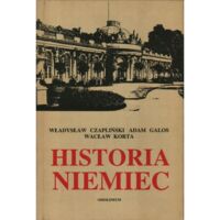 Miniatura okładki Czapliński Władysław, Galos Adam, Korta Wacław Historia Niemiec.