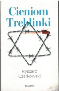 Miniatura okładki Czarkowski Ryszard Cieniom Treblinki.