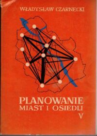 Miniatura okładki Czarnecki Władysław Planowanie miast i osiedli. Tom V. Sieć komunikacji miejskiej.