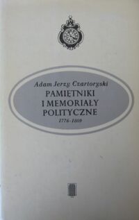 Zdjęcie nr 1 okładki Czartoryski Adam Jerzy Pamiętniki i memoriały polityczne. 1776-1809.