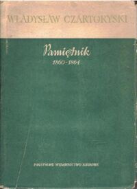 Miniatura okładki Czartoryski Władysław  Pamiętniki 1860-1864. 