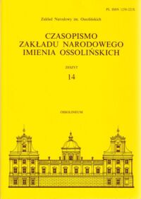 Miniatura okładki  Czasopismo Zakładu Narodowego Imienia Ossolińskich. Zeszyt 14.