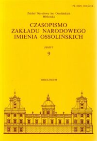 Miniatura okładki  Czasopismo Zakładu Narodowego Imienia Ossolińskich. Zeszyt 9.