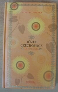 Miniatura okładki Czechowicz Józef Antologia. /Poezja Polska. Tom 35/