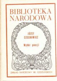 Miniatura okładki Czechowicz Józef /oprac. T. Kłak/ Wybór poezji. /Seria I. Nr 199/