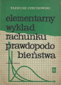 Miniatura okładki Czechowski Tadeusz Elementarny wykład rachunku prawdopodobieństwa.