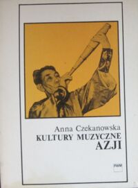 Miniatura okładki Czekanowska Anna Kultury muzyczne Azji.