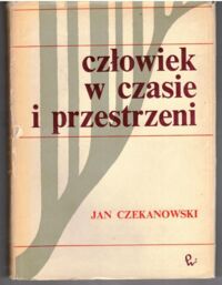 Miniatura okładki Czekanowski Jan Człowiek w czasie i przestrzeni.