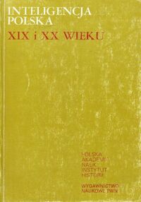 Miniatura okładki Czepulis-Rastenis Ryszard /red./ Inteligencja polska XIX i XX wieku. Studia 6. 