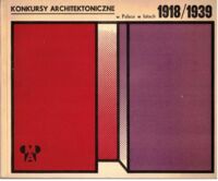 Zdjęcie nr 1 okładki Czerner Olgierd /red./ Konkursy architektoniczne w Polsce w latach 1918/1939.