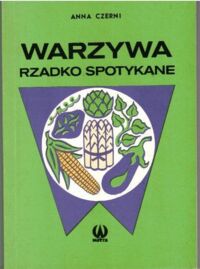 Zdjęcie nr 1 okładki Czerni Anna Warzywa rzadko spotykane.