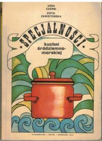 Miniatura okładki Czerni Anna Zawistowska Zofia Specjalności kuchni śródziemnomorskiej.