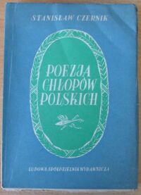 Zdjęcie nr 1 okładki Czernik Stanisław Poezja chłopów polskich. Pieśń ludowa w okresie pańszczyźnianym.