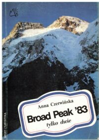 Miniatura okładki Czerwińska Anna Broad Peak'83 tylko dwie.