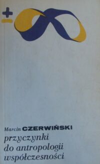 Miniatura okładki Czerwiński Marcin Przyczynki do antropologii współczesnej. /Biblioteka Myśli Współczesnej/