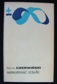 Miniatura okładki Czerwiński Marcin Samotność sztuki. /Biblioteka Myśli Współczesnej/