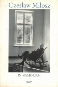 Zdjęcie nr 1 okładki  Czesław Miłosz in memoriam.