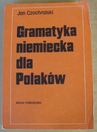 Zdjęcie nr 1 okładki Czochralski Jan Gramatyka niemiecka dla Polaków.