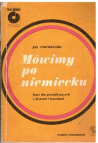 Miniatura okładki Czochralski Jan Mówimy po niemiecku. Kurs dla początkujących.