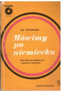 Zdjęcie nr 1 okładki Czochralski Jan Mówimy po niemiecku. Kurs dla początkujących.