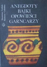Zdjęcie nr 1 okładki Czubala Dionizjusz, Czubalina Marianna Anegdoty, bajki, opowieści garncarzy.