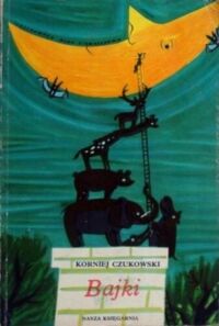 Miniatura okładki Czukowski Korniej /tłum. Władysław Broniewski, il. Siemaszko Olga/ Bajki.