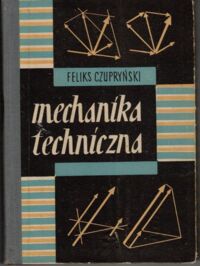 Miniatura okładki Czupryński Feliks Mechanika techniczna.