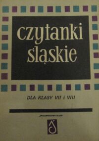 Miniatura okładki  Czytanki śląskie dla klasy VII i VIII. 