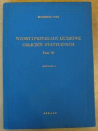 Zdjęcie nr 1 okładki Czyż Eugeniusz Wzory i przykłady liczbowe obliczeń statycznych. Tom III.