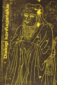 Zdjęcie nr 1 okładki Czyżewska-Madajewicz K., Kunstler M. J., Tłumski Z. /przekł./ Dialogi konfucjańskie.