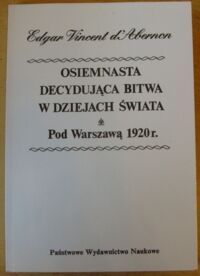 Miniatura okładki D Abernon E. V. wicehrabia Osiemnasta decydująca bitwa w dziejach świata pod Warszawą 1920 roku.