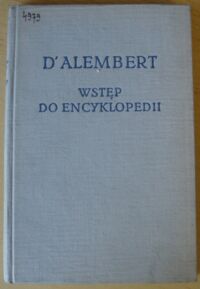 Zdjęcie nr 1 okładki d Alembert Jean Wstęp do encyklopedii. /Biblioteka Klasyków Filozofii/