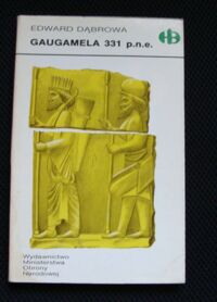 Zdjęcie nr 1 okładki Dąbrowa Edward Gaugamela 331 p.n.e. /Historyczne Bitwy/