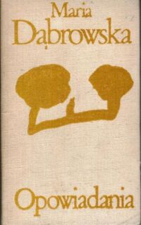Miniatura okładki Dąbrowska Maria Opowiadania. /Biblioteka Klasyki Polskiej i Obcej/