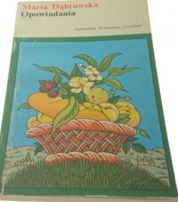 Miniatura okładki Dąbrowska Maria Opowiadania. /Biblioteka Literatury XXX-lecia/