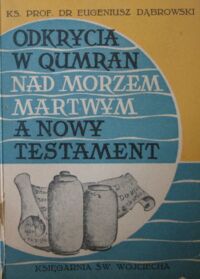 Miniatura okładki Dąbrowski Eugeniusz ks. Odkrycia w Qumran nad Morzem Martwym a Nowy Testament.
