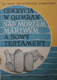Miniatura okładki Dąbrowski Eugeniusz ks. Odkrycia w Qumran nad Morzem Martwym a Nowy Testament.