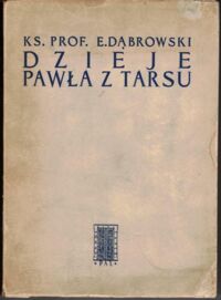 Zdjęcie nr 1 okładki Dąbrowski Eugeniusz, ks. prof. Dzieje Pawła z Tarsu.