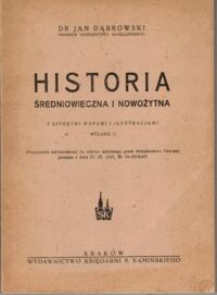 Zdjęcie nr 1 okładki Dąbrowski Jan Historia średniowiecza i nowożytna z licznymi mapami i ilustracjami.
